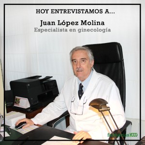 Entrevistamos a Juan Bautista López Molina experto en ginecología y obstetricia