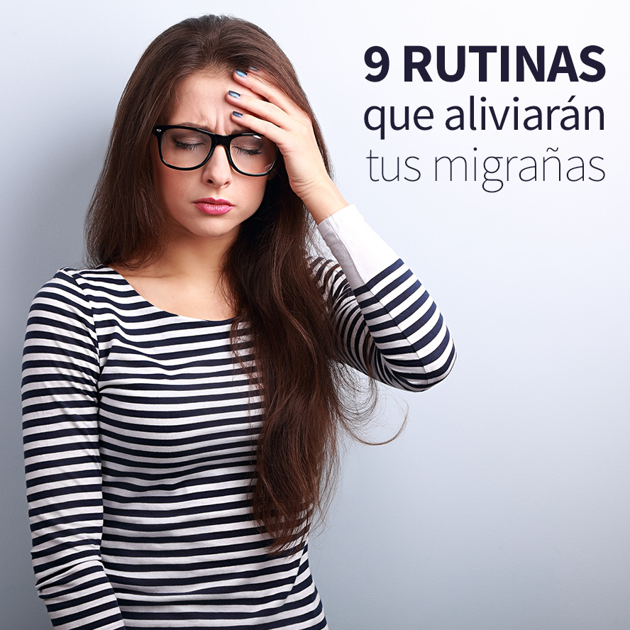 9 hábitos que acabarán con el dolor de migrañas